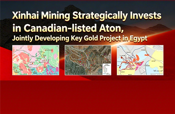 Xinhai Mining Makes Strategic Investment in TSXV-Listed Aton to Advance Egyptian Gold Projects